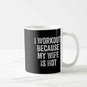 Ich trainiere, weil meine Frau heiß ist Gym Bodybu Kaffeetasse