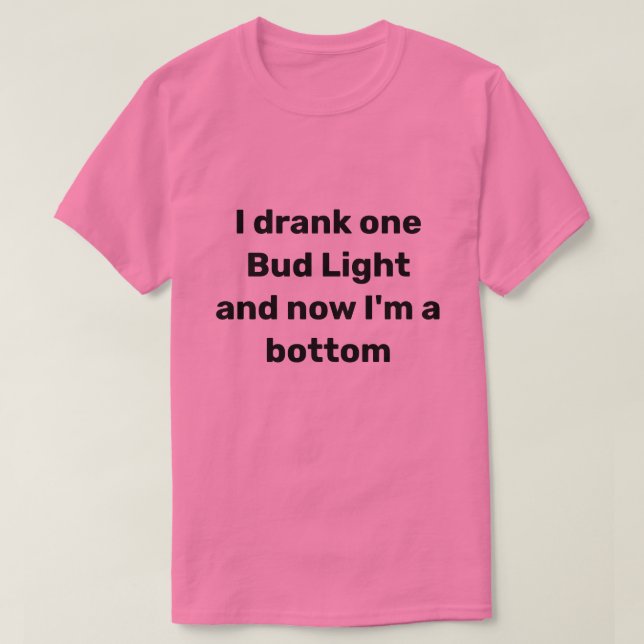 ICH TRANKE EIN BIER UND JETZT BIN ICH EIN BOTTOM T-Shirt (Design vorne)