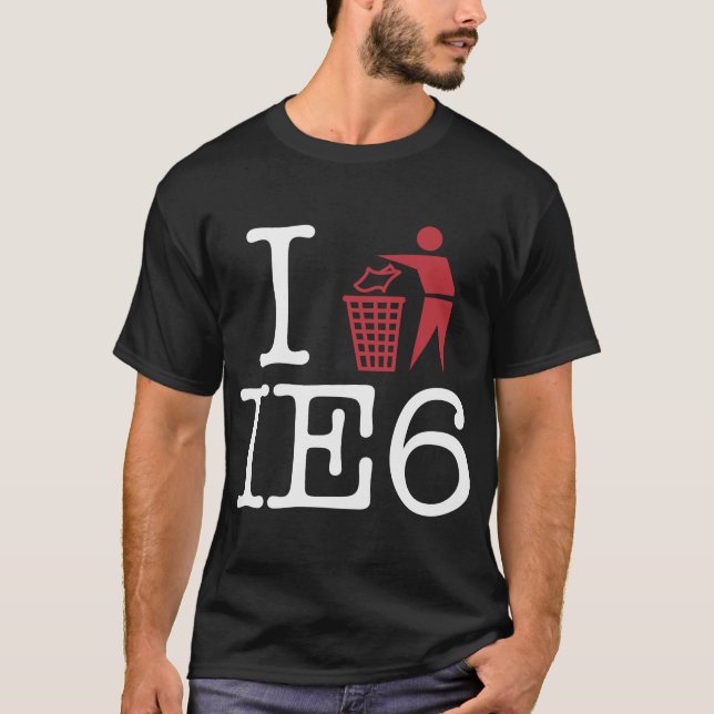 Ich trash IE6 T-Shirt (Vorderseite)