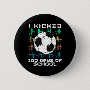 Ich trat 100 Tage Schule 100. Tag cleverer Fußball Button