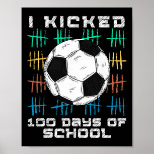 Ich trat 100 Tage Schule 100. Tag cleverer Fußball Poster