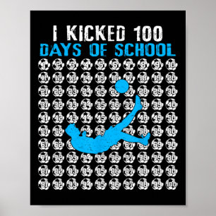 Ich trat 100 Tage Schule Fußball 100. Tag der Schu Poster