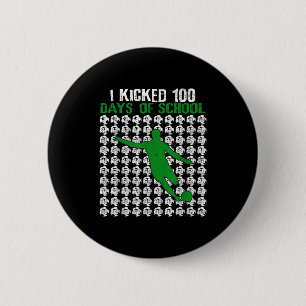 Ich trat 100 Tage Schule Fußball 100. Tag Sport Button