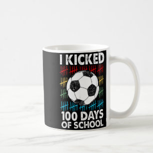Ich trat 100 Tage Schule Fußball 100. Tag Sport Kaffeetasse