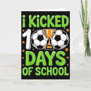 Ich trat 100 Tage Schule Fußball-Kinder 100. Tag Karte