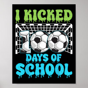 Ich trat 100 Tage Schule Fußball Lustige Jungen Ki Poster