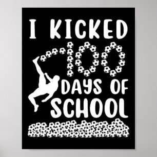 Ich trat 100 Tage Schulfußball 100. Tag Bylls Poster