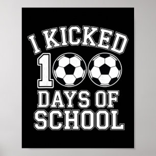 Ich trat 100 Tage Schuljungen Kinder Studenten Soc Poster
