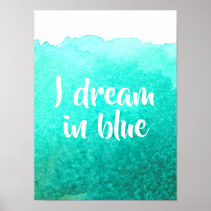 Ich träume in blauem Zitat Aquarell Poster