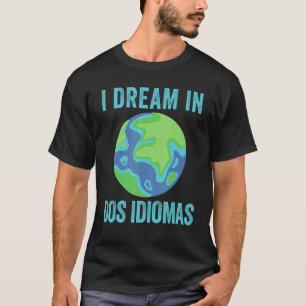 Ich träume in Dos Idiomas Cooler zweisprachiger Le T-Shirt
