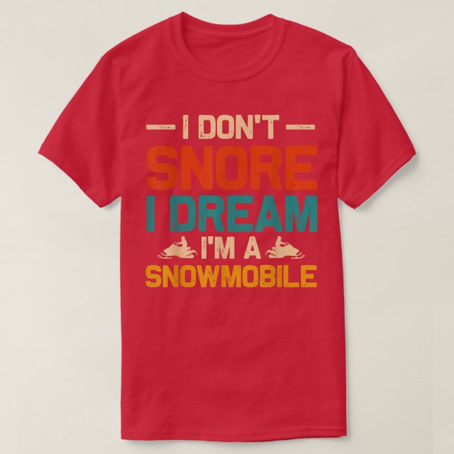 Ich träume nicht, dass ich ein Snowmobile Funny Sn T-Shirt (Design vorne)