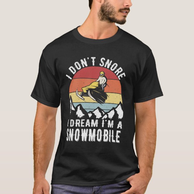 Ich träume nicht, ich bin ein Schneemobil T-Shirt (Vorderseite)
