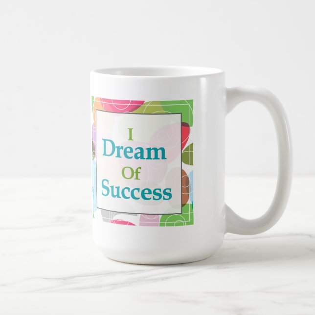 Ich träume vom Erfolg Kaffeetasse (Rechts)