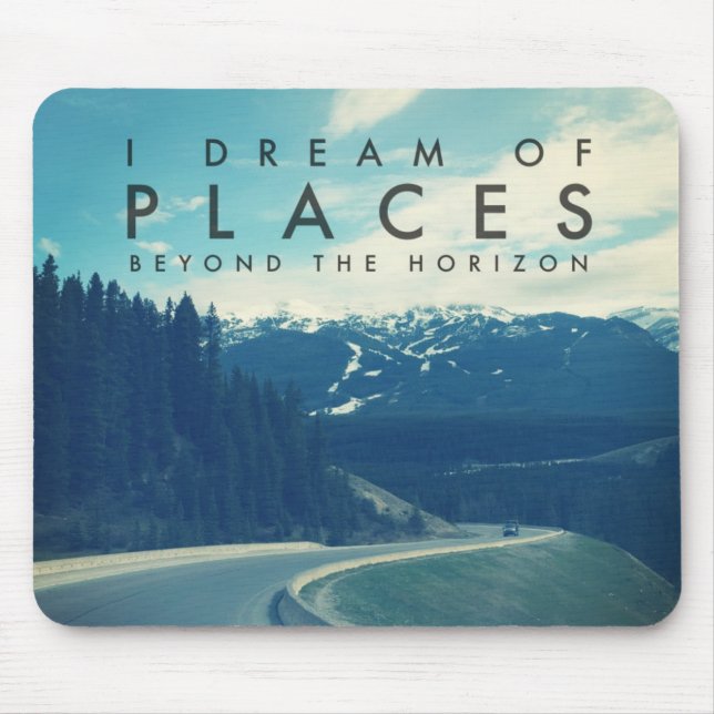 Ich träume von den Plätzen über dem Horizont Mousepad (Vorne)