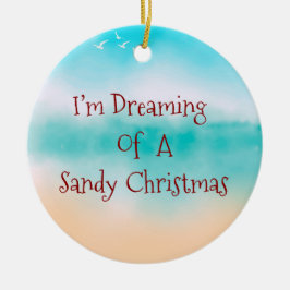 Ich träume von einem sandigen Weihnachtsfest Keramik Ornament