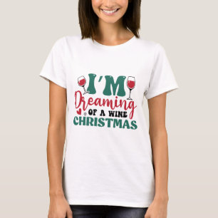 Ich träume von einem Wein-Weihnachten T-Shirt