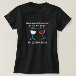 Ich träume von einem weißen Weihnachtsfest-Shirt T-Shirt