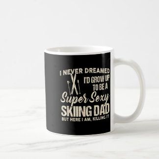 Ich träumte davon, ein Skifahrer-Vater zu werden a Kaffeetasse