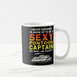 Ich träumte davon, Kapitän eines Pontonbootes zu w Kaffeetasse
