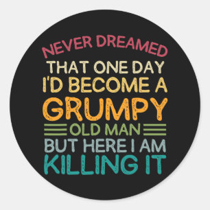 Ich träumte nie, dass ich ein gruseliger alter Man Runder Aufkleber