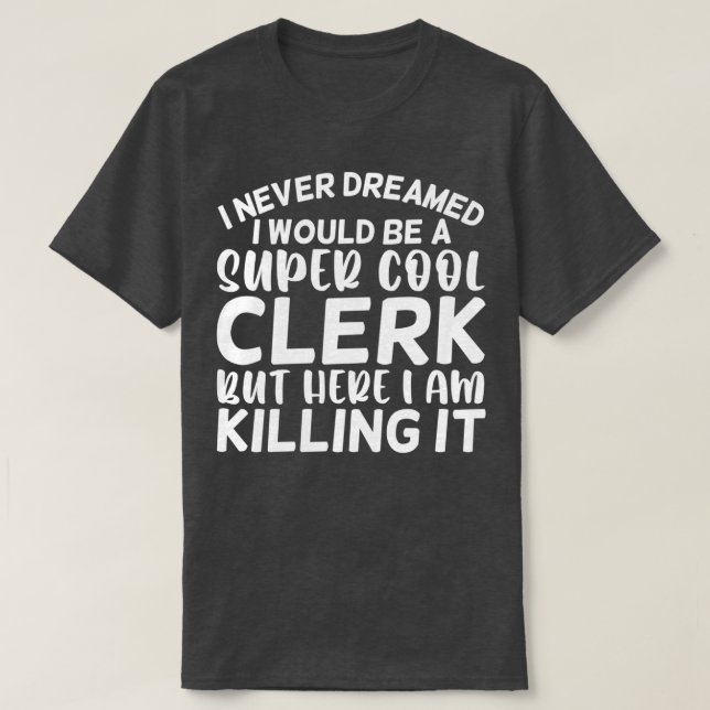 Ich träumte nie, dass ich ein superCooler Angestel T-Shirt (Design vorne)