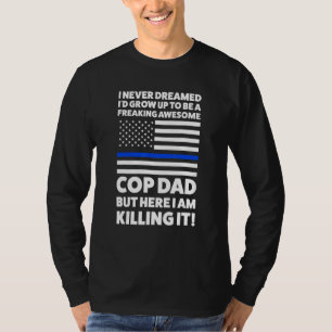 Ich träumte nie, dass ich Polizist Vater Polizist T-Shirt