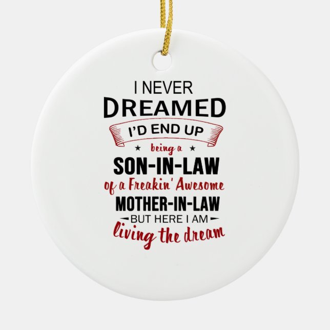 Ich träumte nie davon, als Schwiegersohn Freakin'  Keramik Ornament (Vorne)