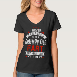 Ich träumte nie, eine gruselige alte Furz zu sein, T-Shirt