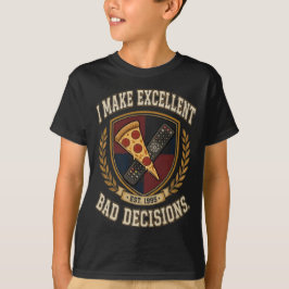 Ich treffe ausgezeichnete schlechte Entscheidungen T-Shirt