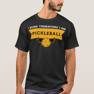 Ich trinke also bin ich Pickleball 1 T-Shirt
