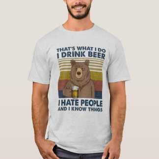 Ich trinke Bier, ich hasse Menschen und ich kenne T-Shirt