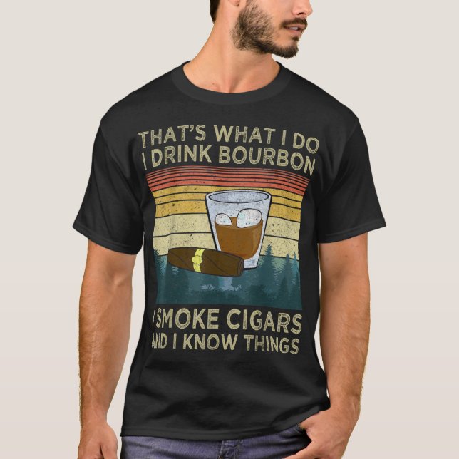Ich trinke Bourbon ich rauche Zigarren und ich ken T-Shirt (Vorderseite)