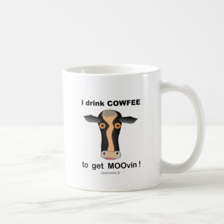 Ich trinke COWfee, um MOOvin zu erhalten! Tasse