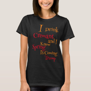 Ich trinke Cremant und ich weiß, der Frühling komm T-Shirt
