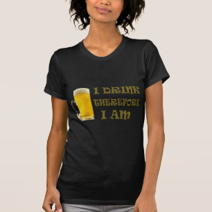 Ich trinke daher T-Shirt
