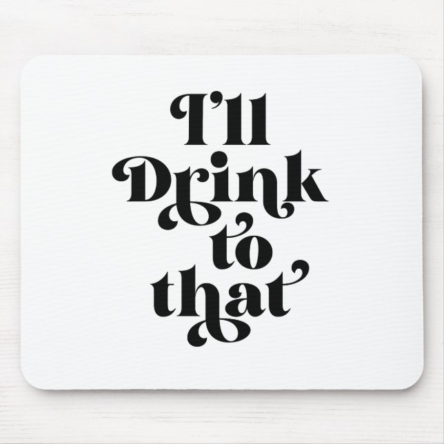 Ich trinke darauf mousepad (Vorne)