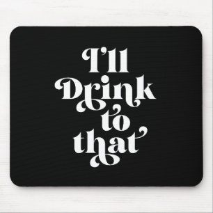 Ich trinke darauf mousepad