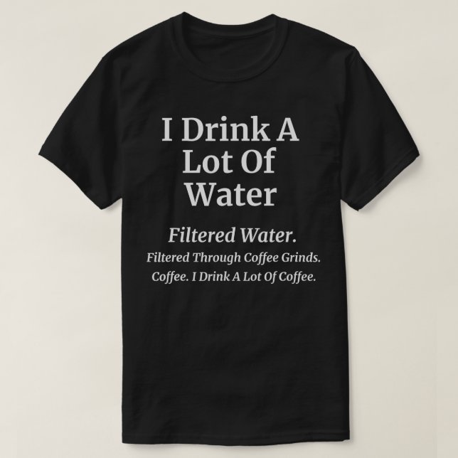 Ich trinke eine Menge Kaffee-Funny-Kaffee-Joke T-Shirt (Design vorne)