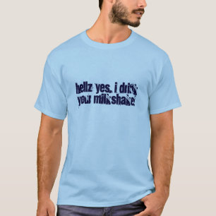 Ich trinke Ihr Milchshaken! T-Shirt