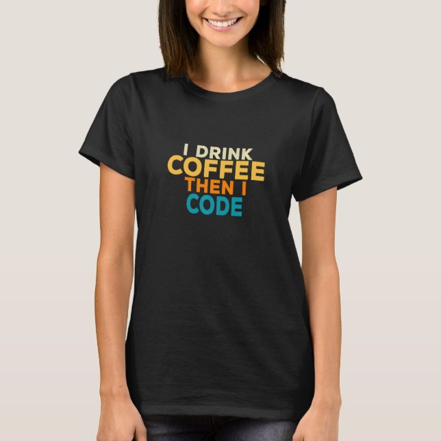 Ich trinke Kaffee Coding Coder I T Technologie Rec T-Shirt (Vorderseite)