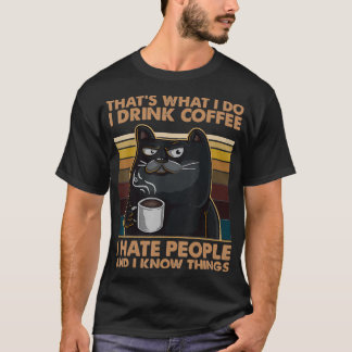 Ich trinke Kaffee, den ich hasse Leute und ich wei T-Shirt