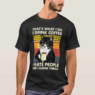 Ich trinke Kaffee, ich hasse Menschen und ich kenn T-Shirt