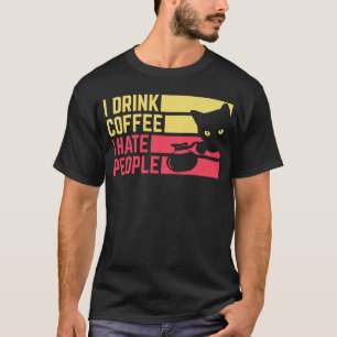Ich trinke Kaffee und hasse Leute Schwarze Katze I T-Shirt