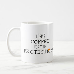 Ich trinke Kaffee zu deinem Schutz Kaffeetasse