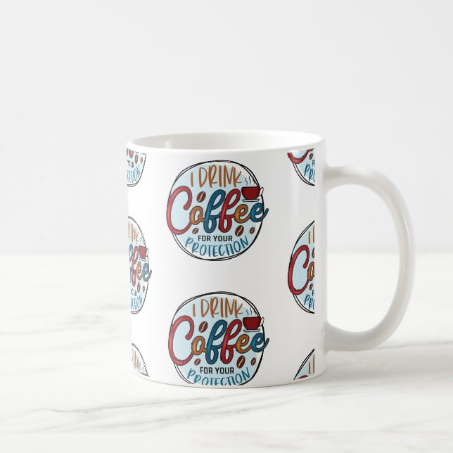 Ich trinke Kaffee zum Schutz Kaffeetasse (Rechts)
