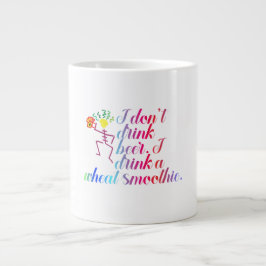 Ich trinke kein Bier. Ich trinke einen Weizensmoot Jumbo-Tasse