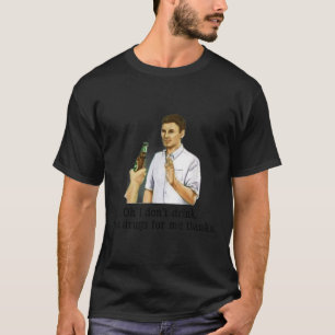 Ich trinke keine Drogen für mich danke lustig trin T-Shirt