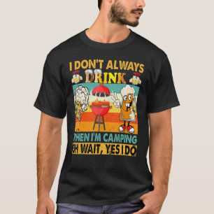 Ich trinke nicht immer, wenn ich Camping bin Niedl T-Shirt