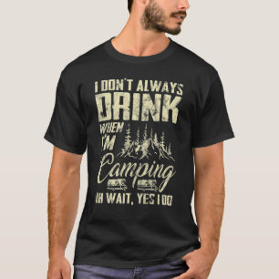 Ich trinke nicht immer, wenn ich Camping Vans Moun T-Shirt