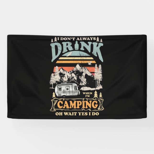 Ich trinke nicht immer, wenn ich zum Camper Campin Banner (Horizontal)